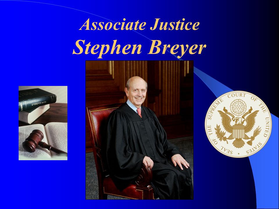 Associate Justice Stephen Breyer