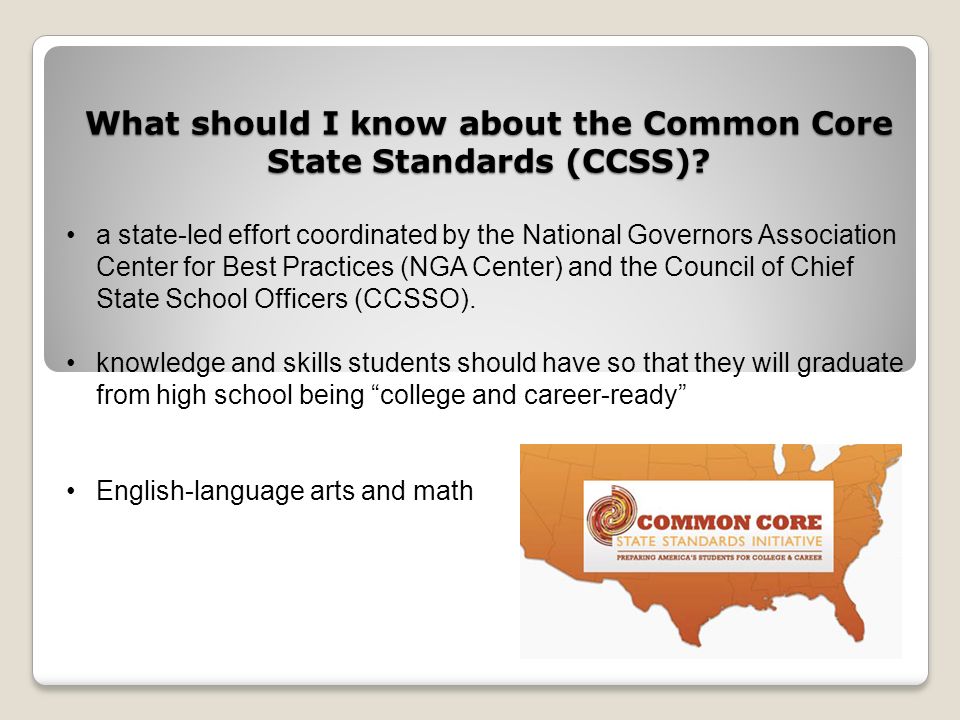 What should I know about the Common Core State Standards (CCSS).