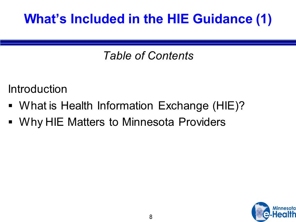 8 Whats Included in the HIE Guidance (1) Table of Contents Introduction What is Health Information Exchange (HIE).