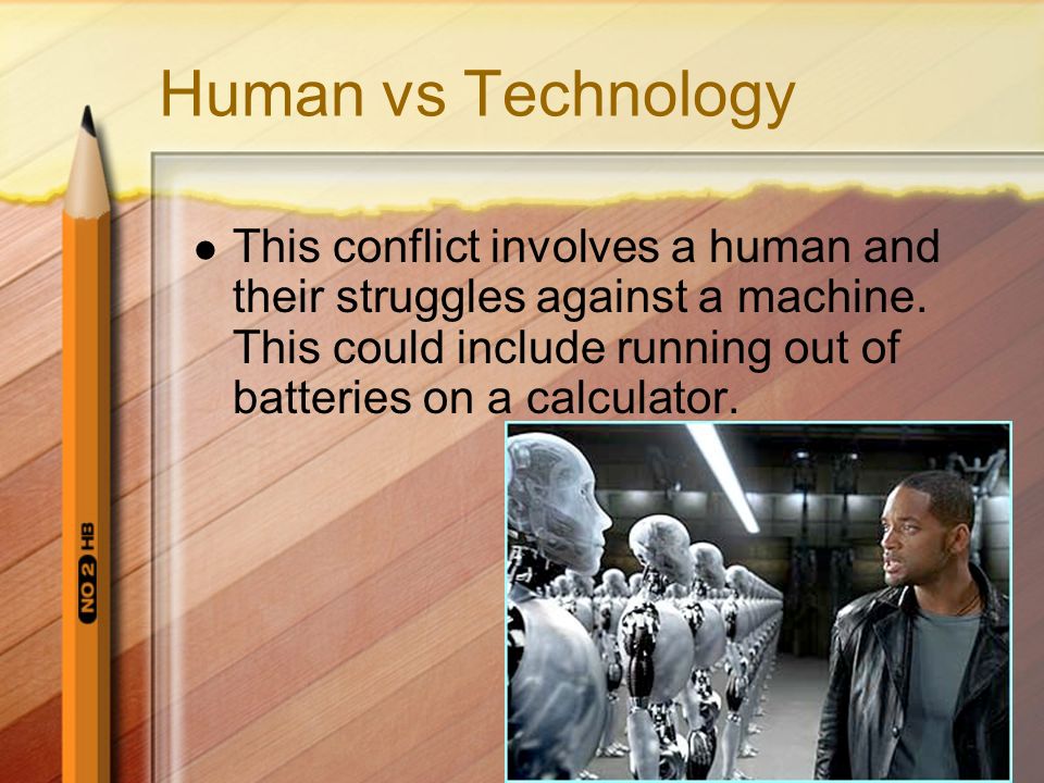 Human vs Technology This conflict involves a human and their struggles against a machine.