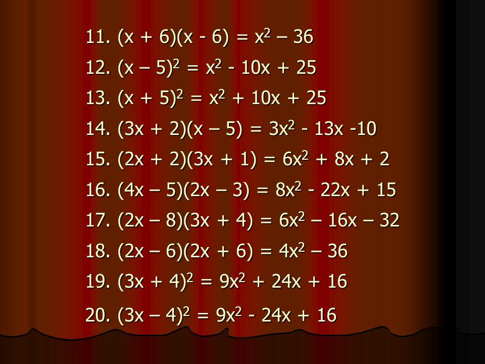 1. x(x – 4) = x 2 - 4x 2. 7(x + 3) = 7x (x - 4)(x + 6) = x 2 + 2x –