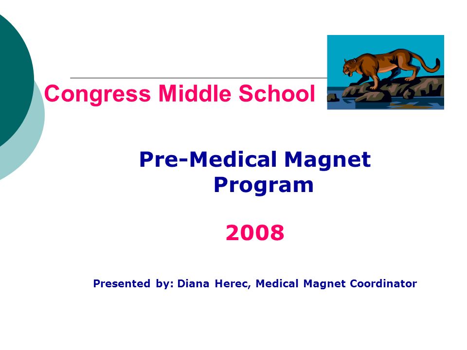 Pre-medical - Presentation "Congress Middle School Pre-Medical Magnet Program ...