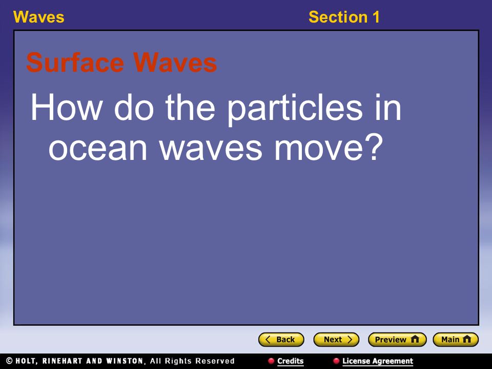 WavesSection 1 Surface Waves How do the particles in ocean waves move
