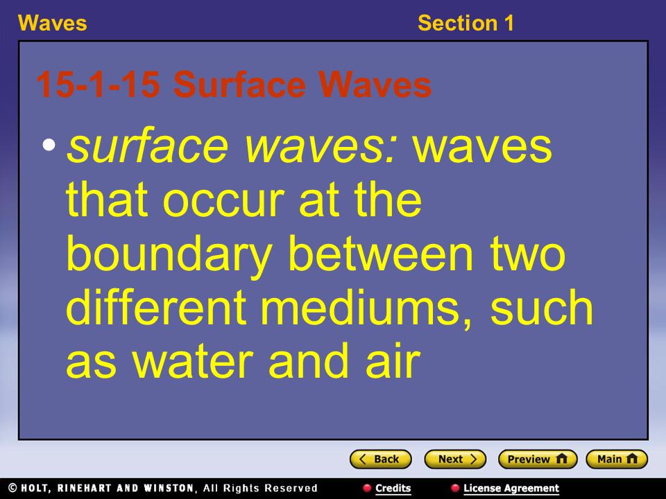 WavesSection Surface Waves surface waves: waves that occur at the boundary between two different mediums, such as water and air