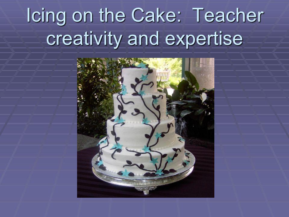 Icing on the Cake: Teacher creativity and expertise
