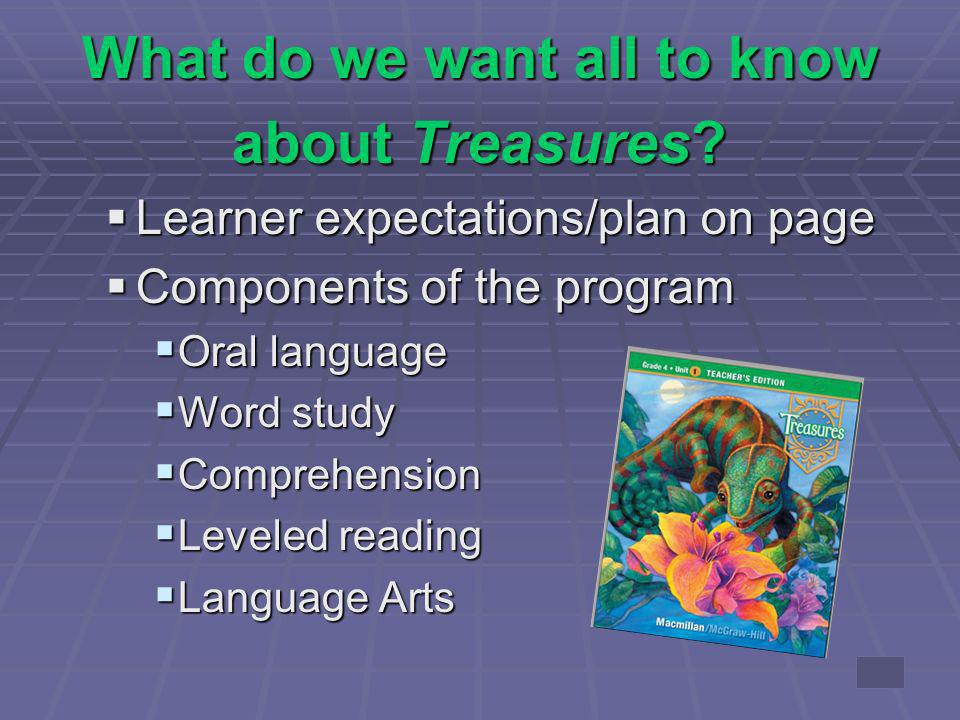 What do we want all to know about Treasures.