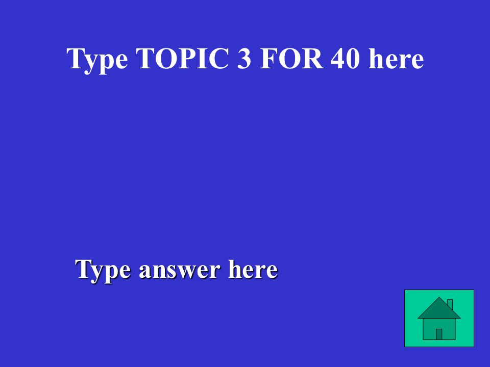 Type answer here Type TOPIC 3 FOR 30 here