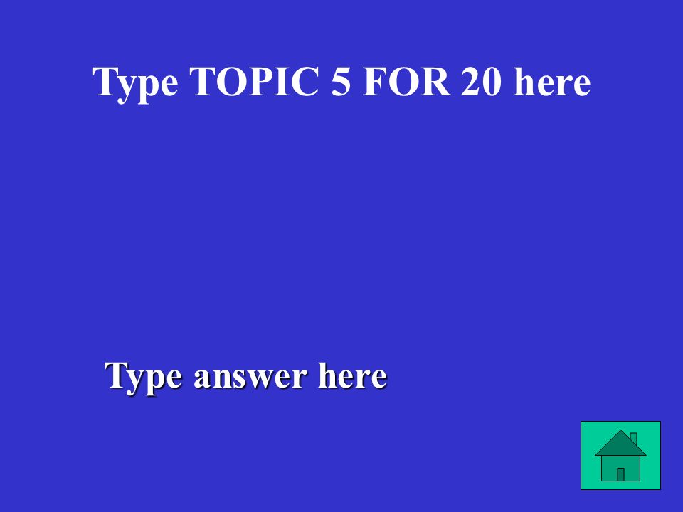 Type answer here Type TOPIC 5 FOR 10 here