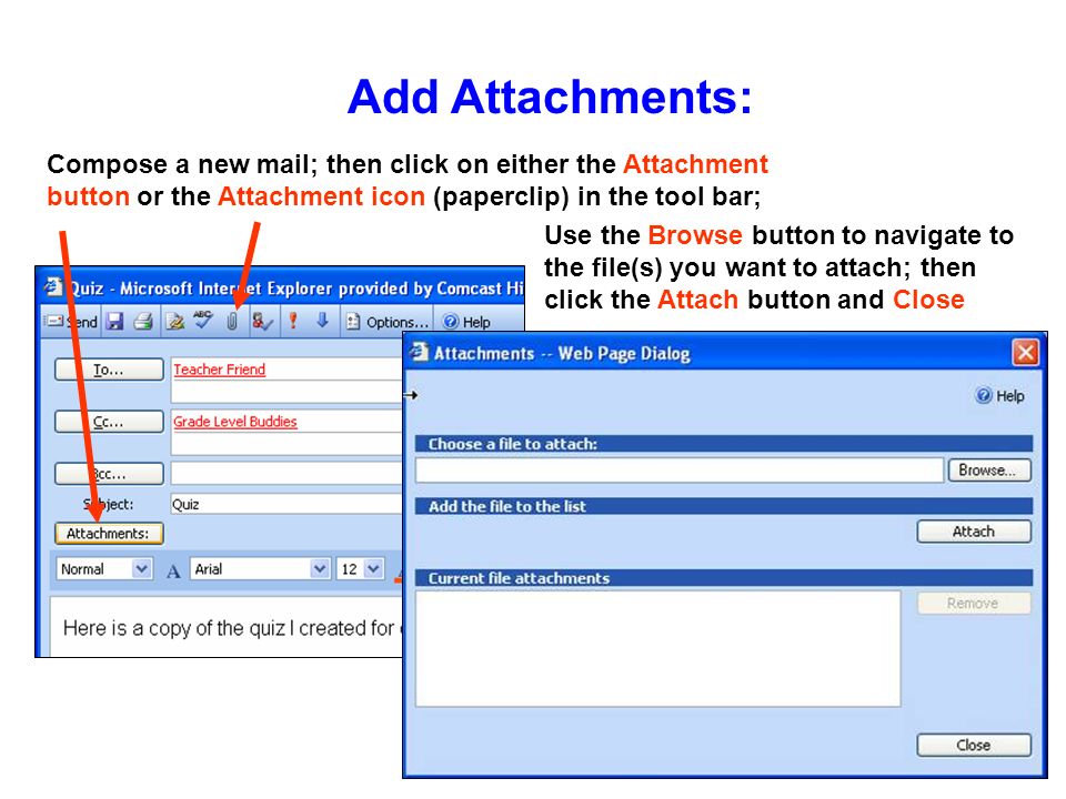 Add Attachments: Compose a new mail; then click on either the Attachment button or the Attachment icon (paperclip) in the tool bar; Use the Browse button to navigate to the file(s) you want to attach; then click the Attach button and Close