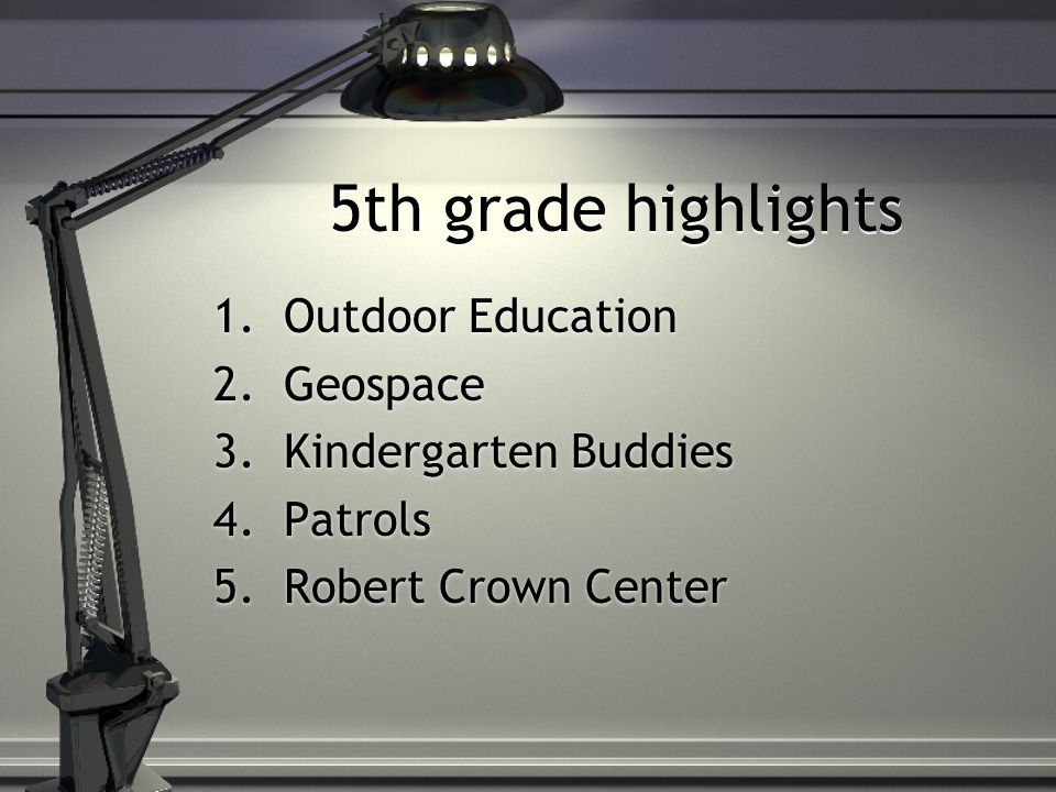 5th grade highlights 1.Outdoor Education 2.Geospace 3.Kindergarten Buddies 4.Patrols 5.