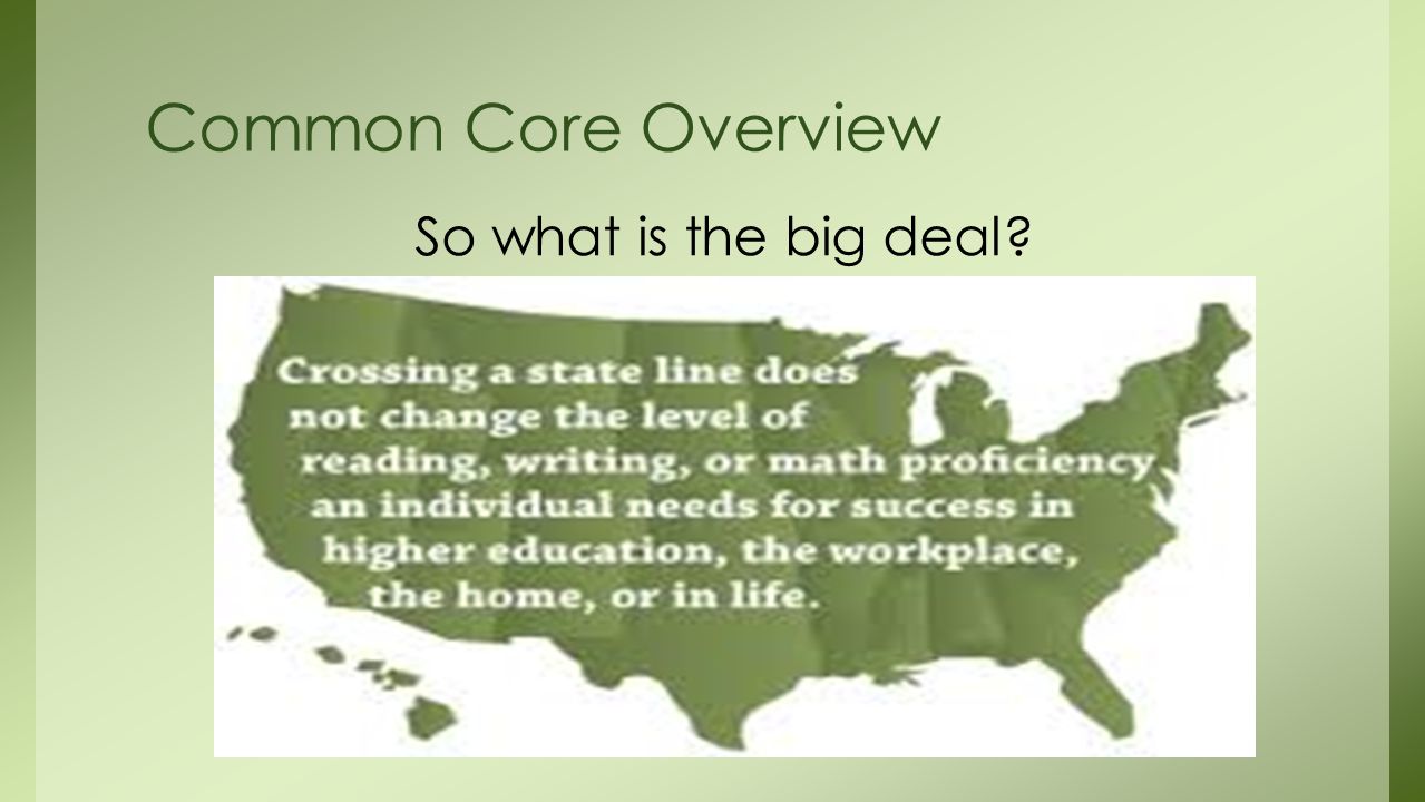 So what is the big deal Common Core Overview