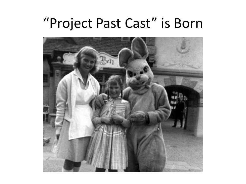 Project Past Cast is Born