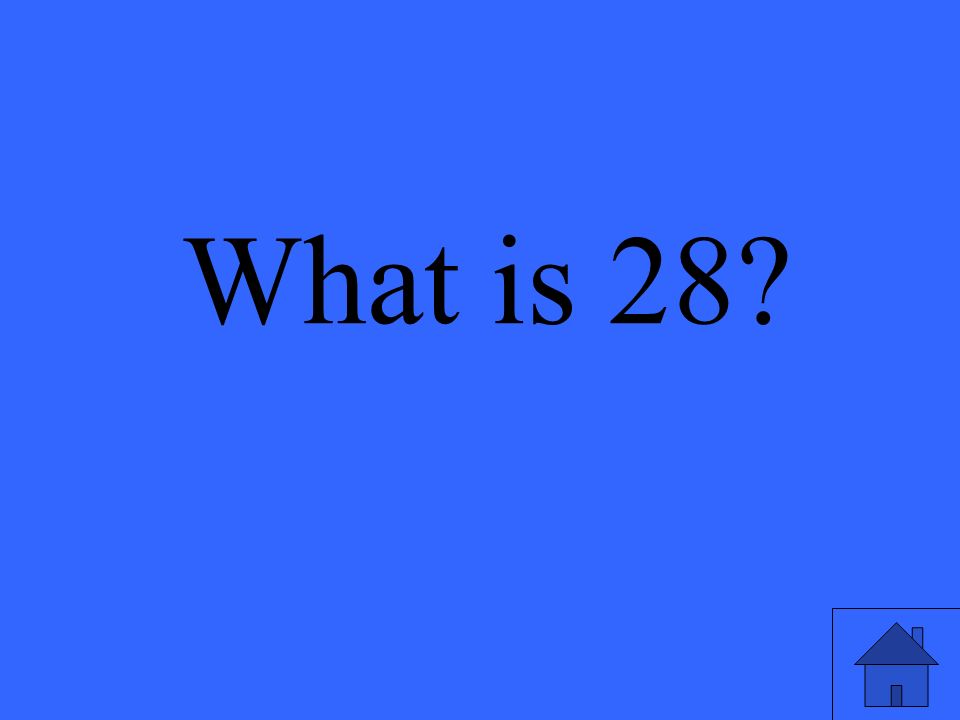 What is 28