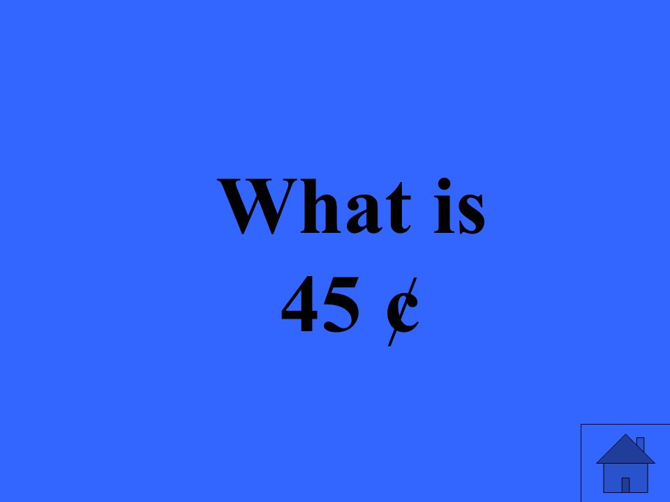 What is 45 ¢