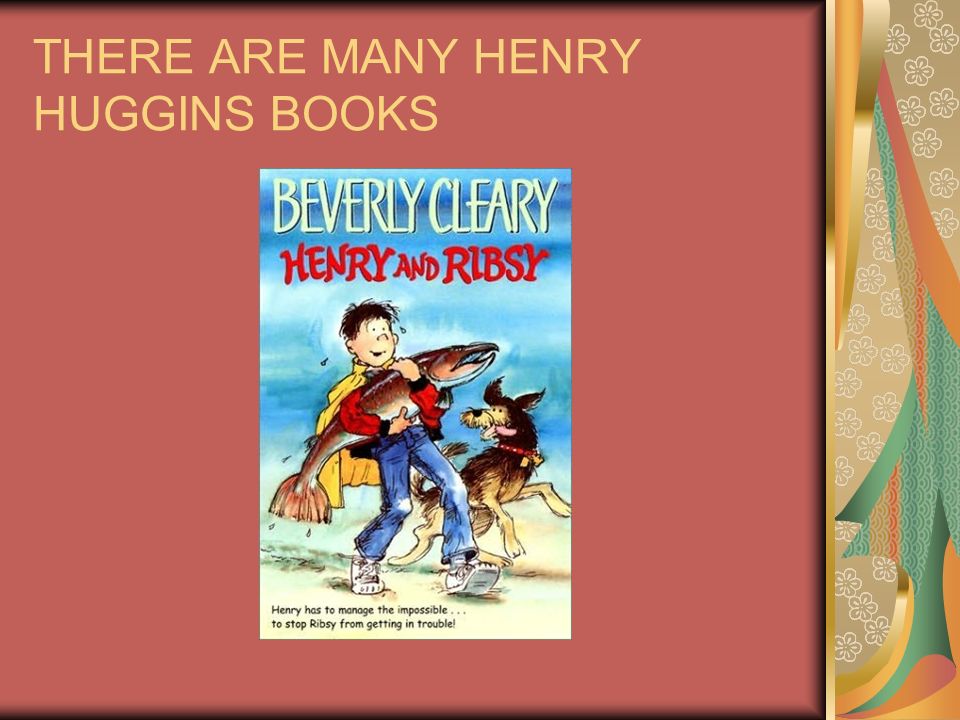 THERE ARE MANY HENRY HUGGINS BOOKS