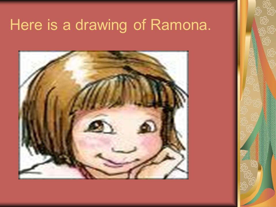 Here is a drawing of Ramona.