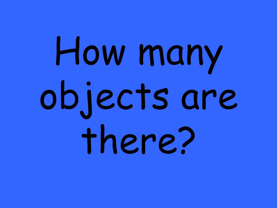 How many objects are there