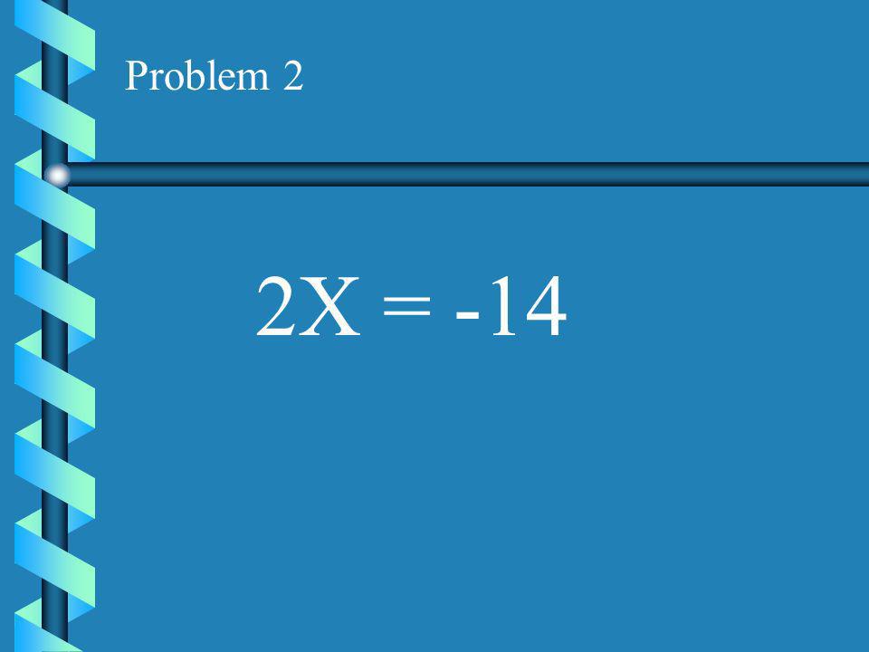 Problem 1 4X = 16