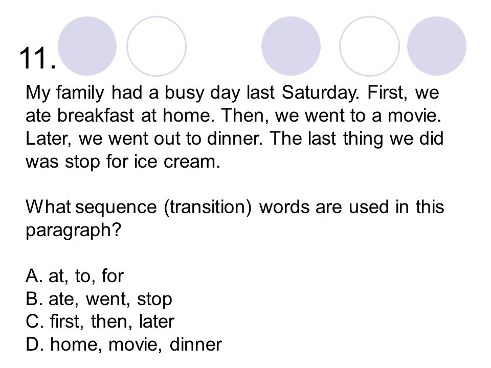 11. My family had a busy day last Saturday. First, we ate breakfast at home.