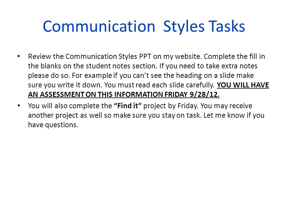 Communication Styles Tasks Review the Communication Styles PPT on my website.