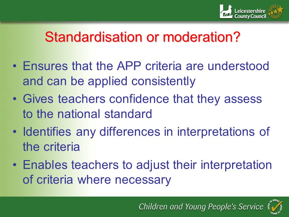 Standardisation or moderation.