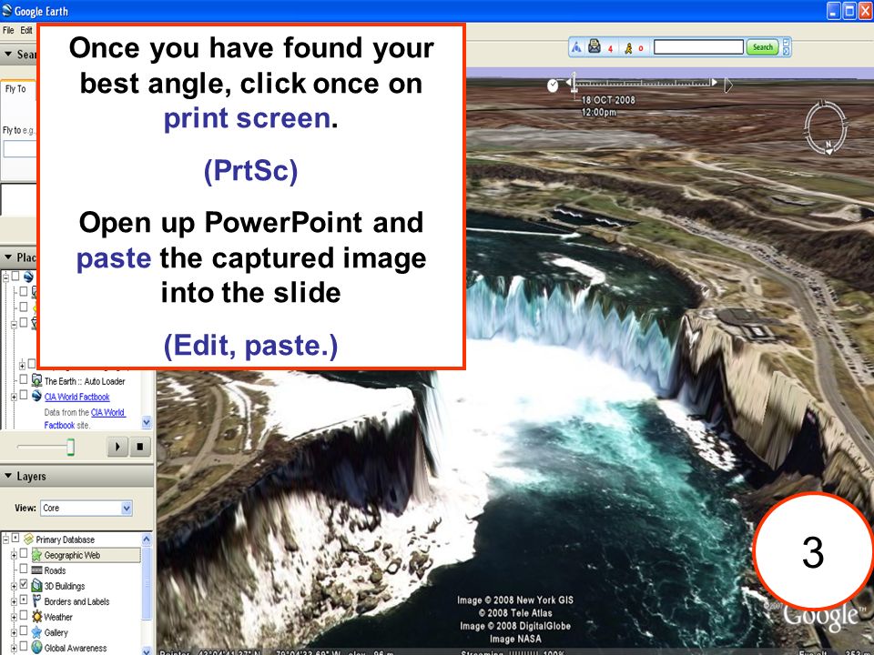 Once you have found your best angle, click once on print screen.