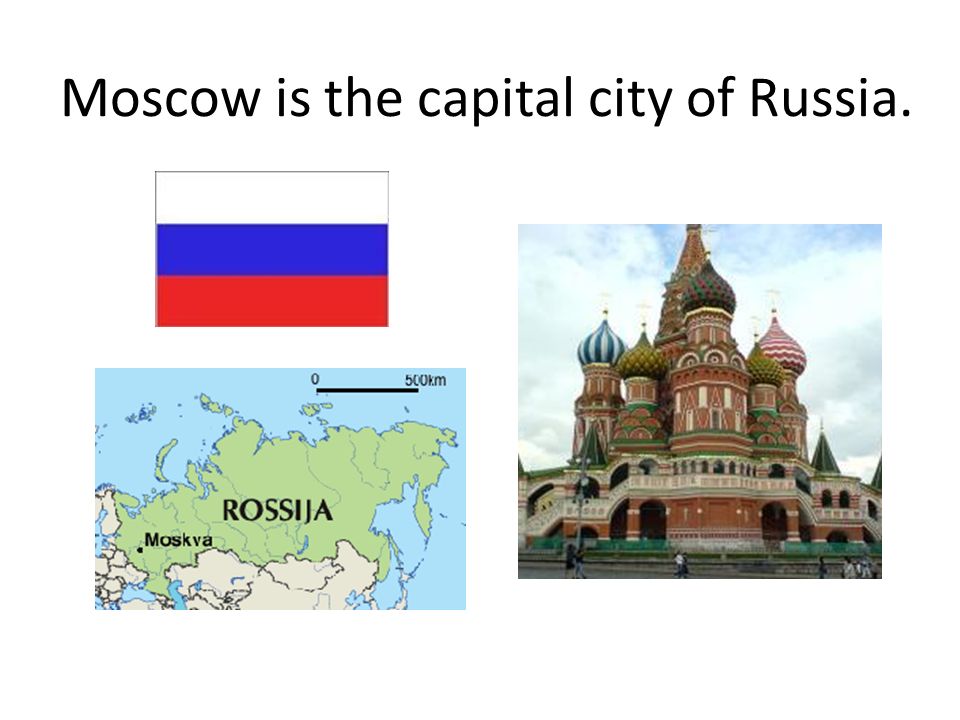 Moscow is the capital city of Russia.