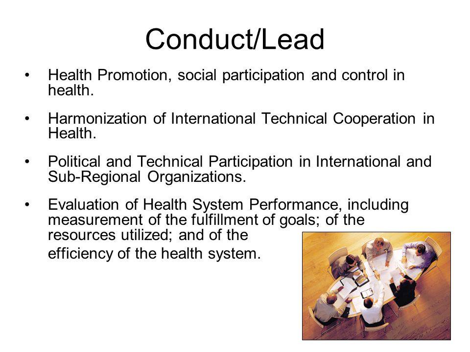 Conduct/Lead Health Promotion, social participation and control in health.