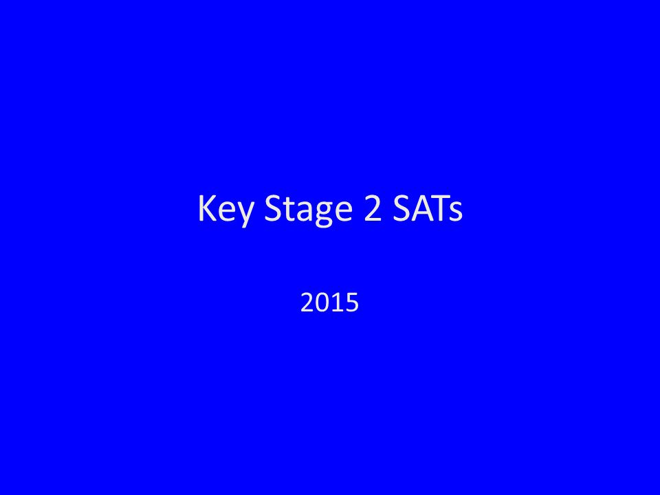 Key Stage 2 SATs 2015