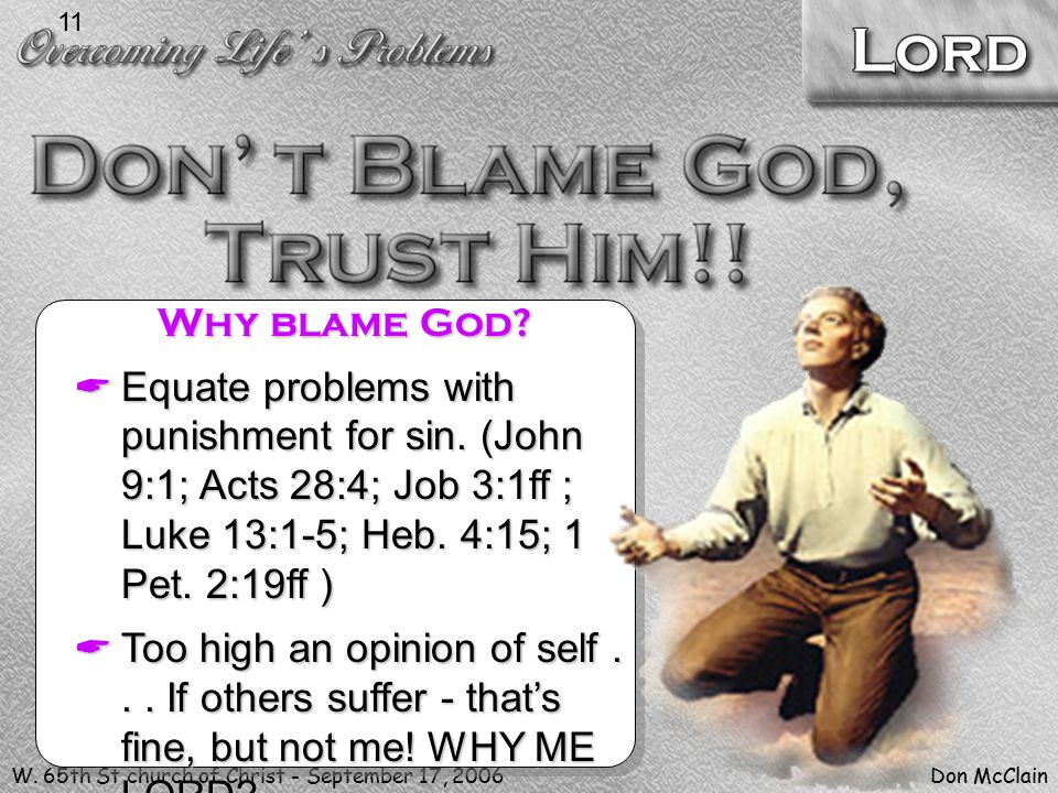 Don McClain 11 W. 65th St church of Christ - September 17, 2006 Why blame God.