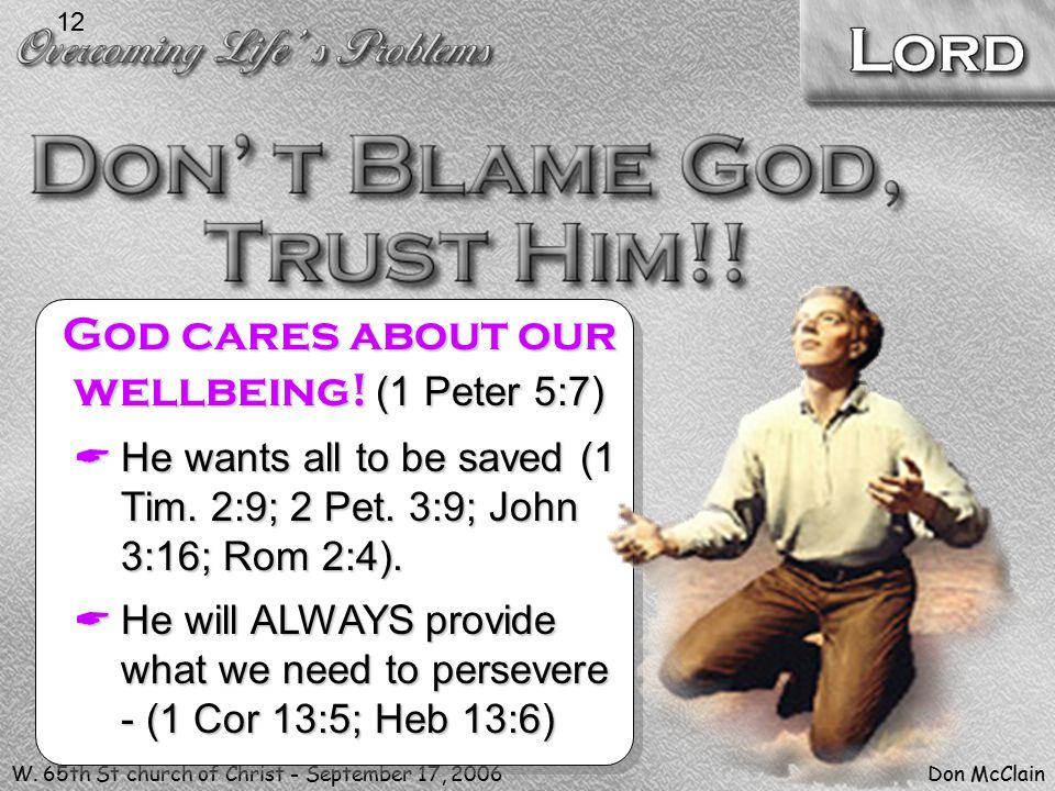 Don McClain 12 W. 65th St church of Christ - September 17, 2006 God cares about our wellbeing.