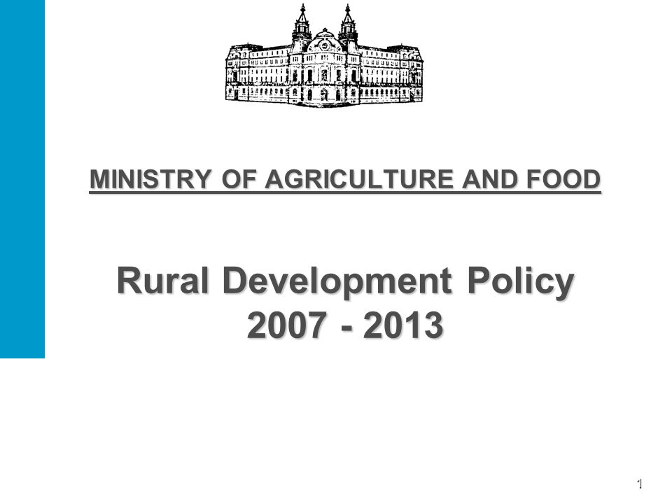 1 MINISTRY OF AGRICULTURE AND FOOD Rural Development Policy