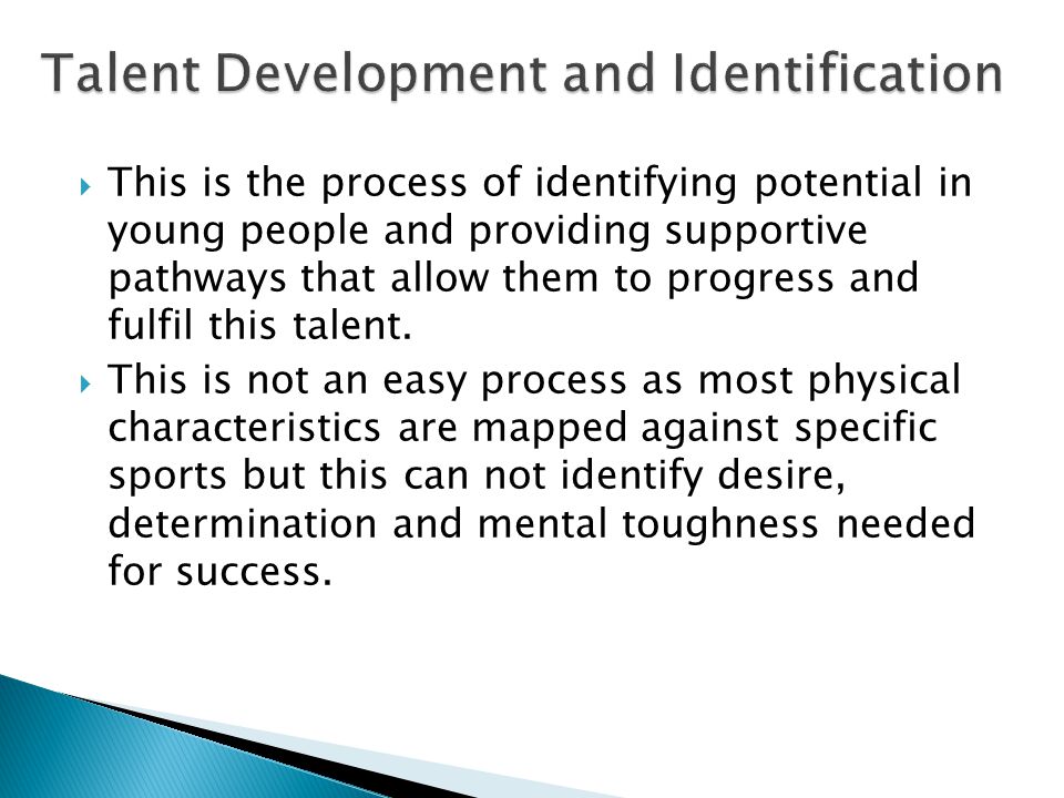  This is the process of identifying potential in young people and providing supportive pathways that allow them to progress and fulfil this talent.