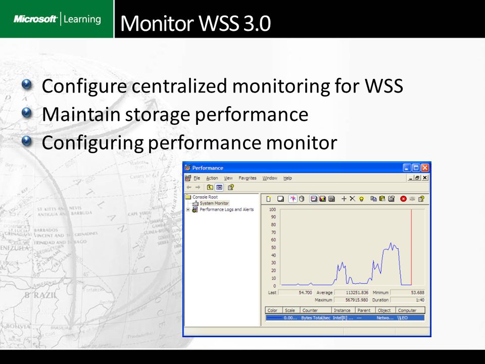 Configure centralized monitoring for WSS Maintain storage performance Configuring performance monitor Monitor WSS 3.0