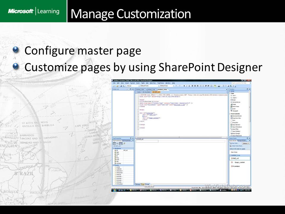 Configure master page Customize pages by using SharePoint Designer Manage Customization