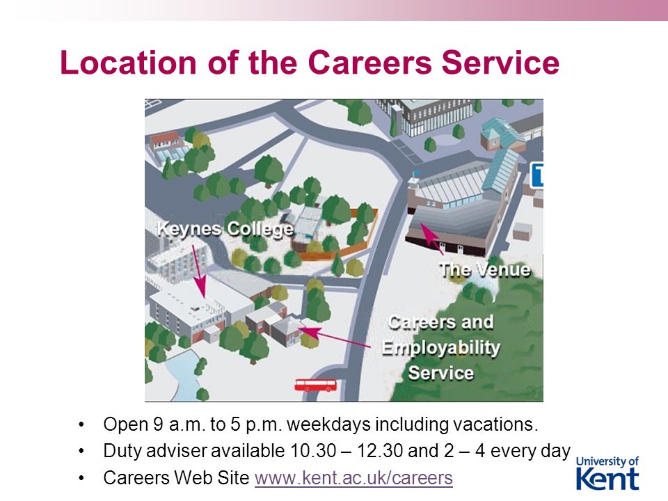 Location of the Careers Service Open 9 a.m. to 5 p.m.
