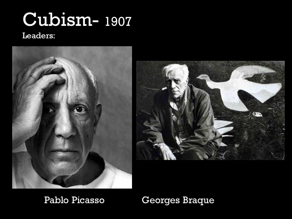 Pablo Picasso Georges Braque Cubism Leaders: