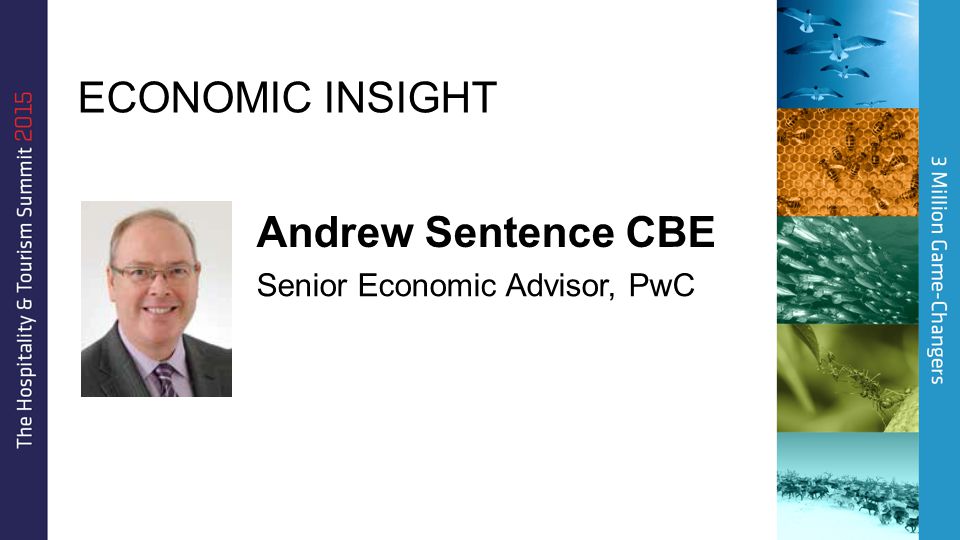 Andrew Sentence CBE Senior Economic Advisor, PwC ECONOMIC INSIGHT