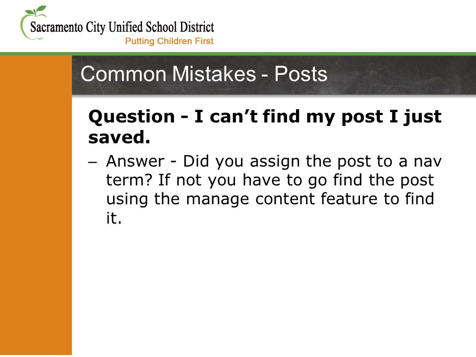 Question - I can’t find my post I just saved. – Answer - Did you assign the post to a nav term.