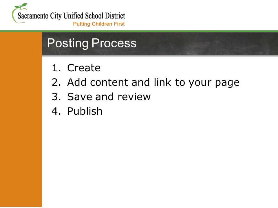 1.Create 2.Add content and link to your page 3.Save and review 4.Publish Posting Process