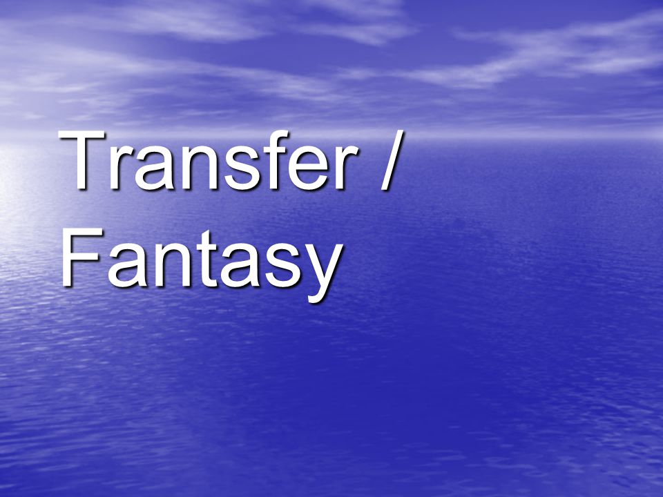 Transfer / Fantasy
