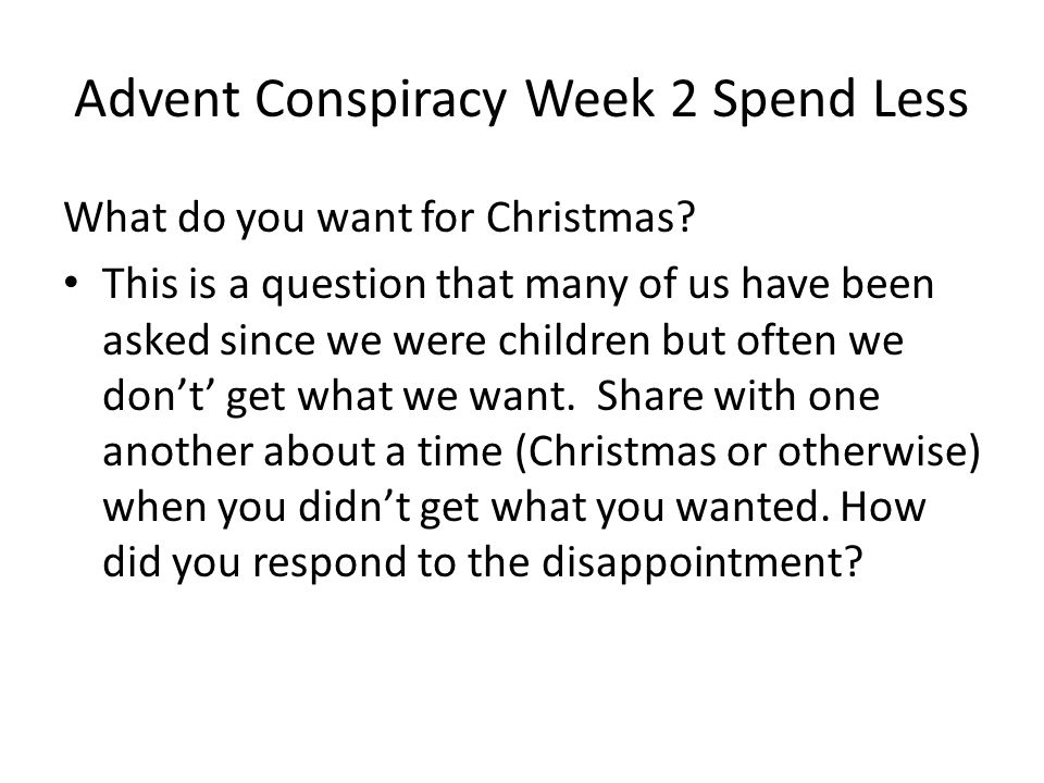Advent Conspiracy Week 2 Spend Less What do you want for Christmas.