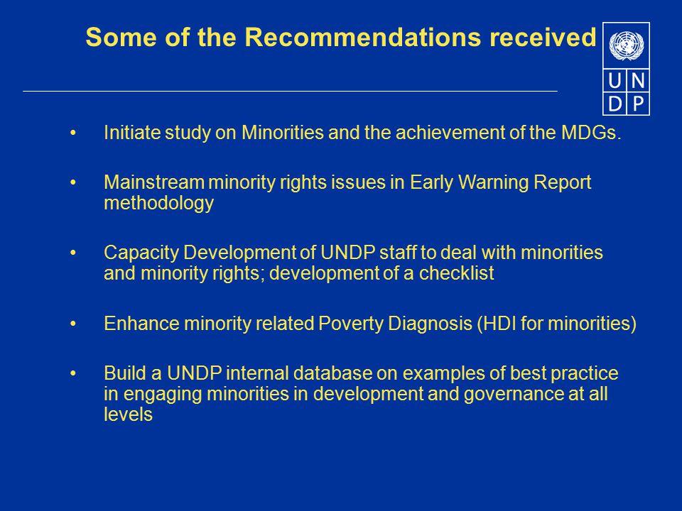 Some of the Recommendations received Initiate study on Minorities and the achievement of the MDGs.
