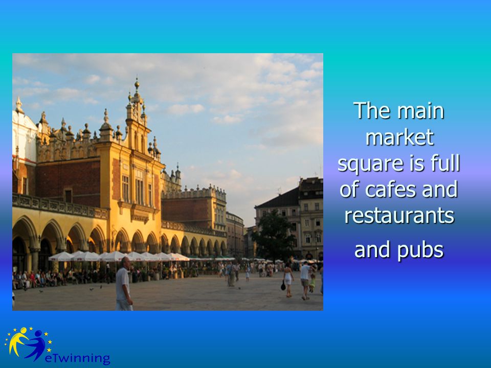 The main market square is full of cafes and restaurants and pubs