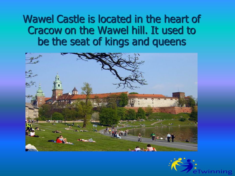 Wawel Castle is located in the heart of Cracow on the Wawel hill.