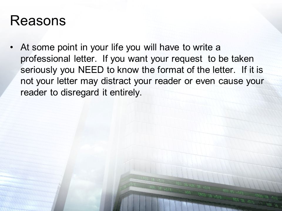At some point in your life you will have to write a professional letter.