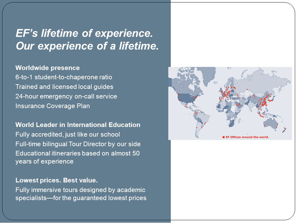EF’s lifetime of experience. Our experience of a lifetime.