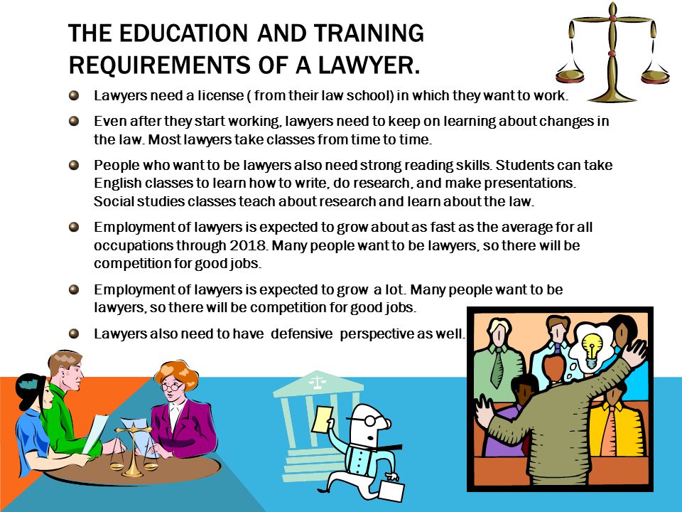 THE EDUCATION AND TRAINING REQUIREMENTS OF A LAWYER.