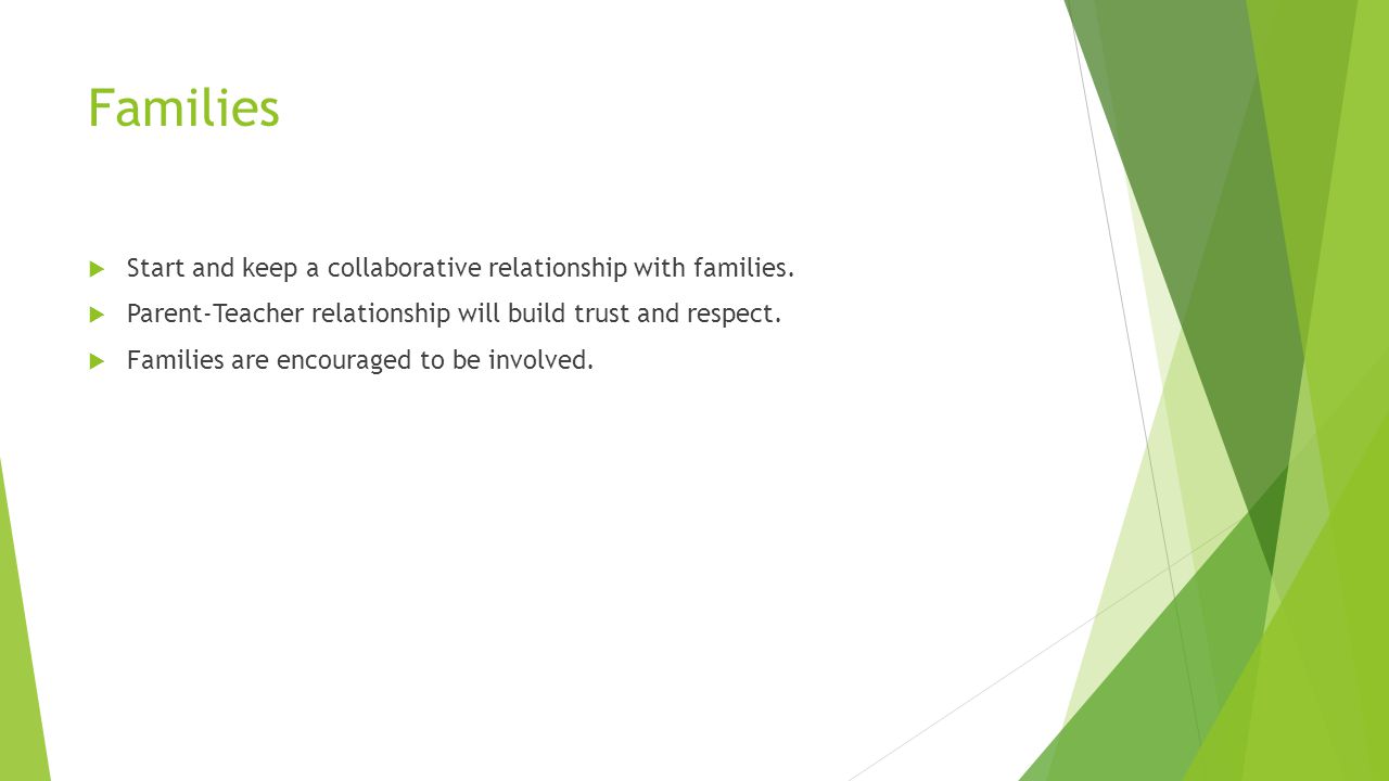 Families  Start and keep a collaborative relationship with families.