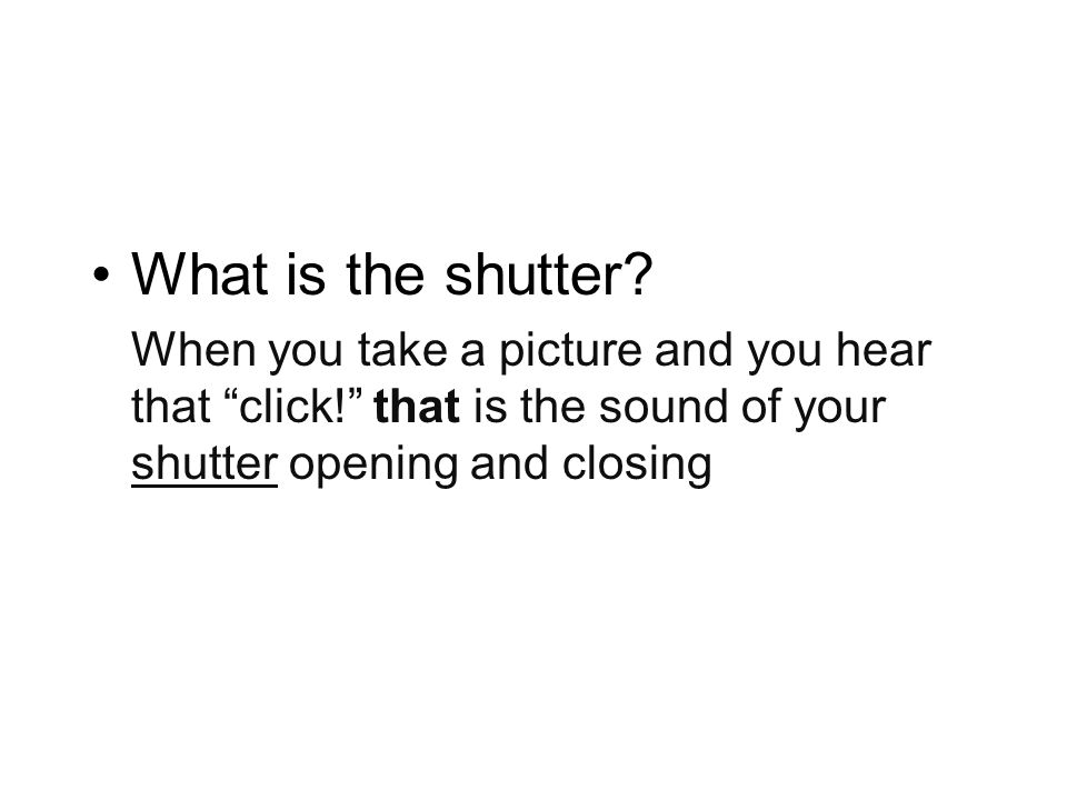 What is the shutter.